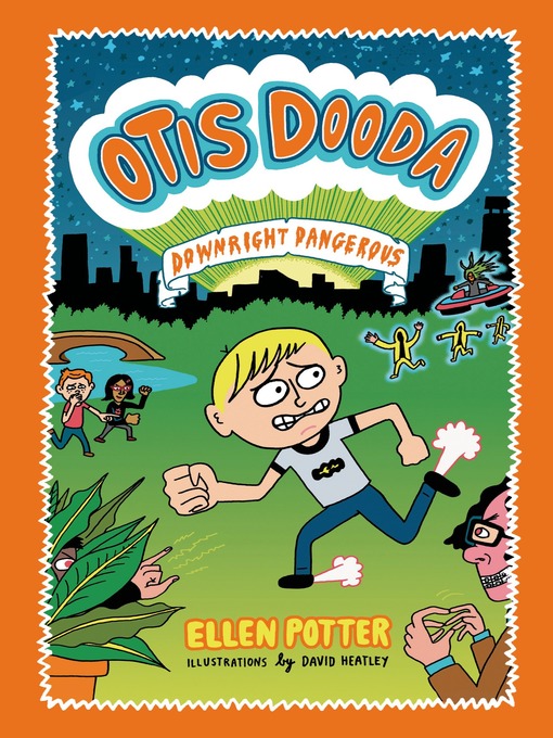 Title details for Otis Dooda--Downright Dangerous by Ellen Potter - Wait list